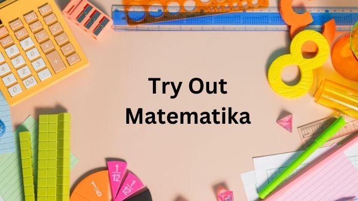 Persiapkan Ujian Anda dengan Tryout Online Matematika Dasar