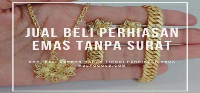 Mulyo Gold Solo: Tempat Jual Emas Tanpa Surat dan Jual Beli Emas Terpercaya di Solo